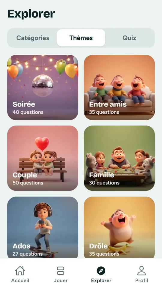 Les thèmes : soirée, entre amis, couple, famille…